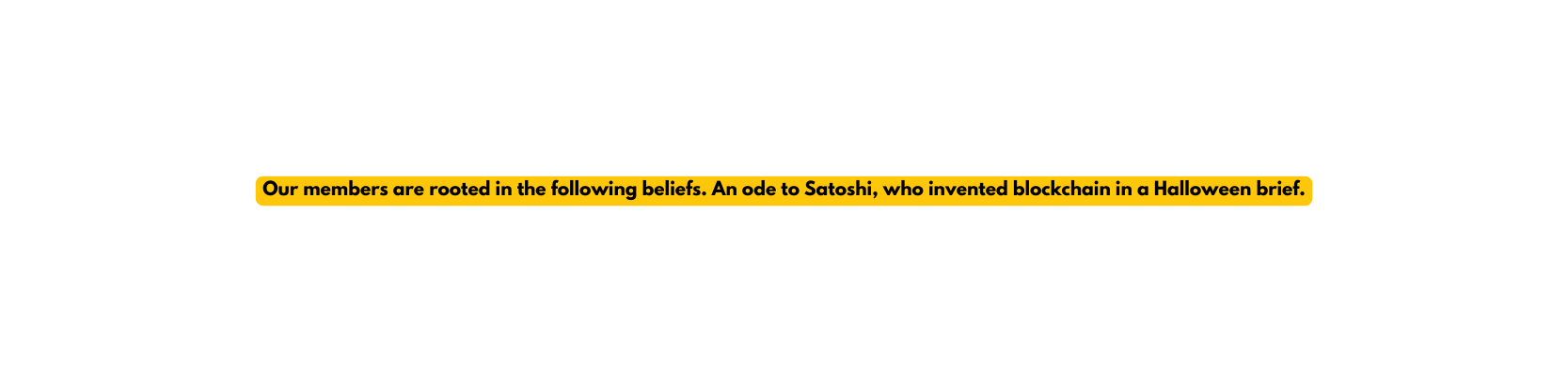 Our members are rooted in the following beliefs An ode to Satoshi who invented blockchain in a Halloween brief